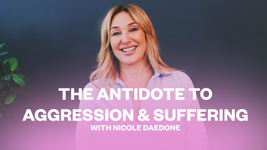The Antidote to Aggression & Suffering