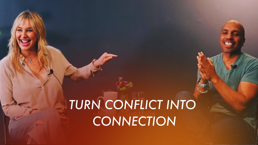 Turn Conflict Into Connection